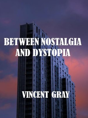 cover image of Between Nostalgia and Dystopia